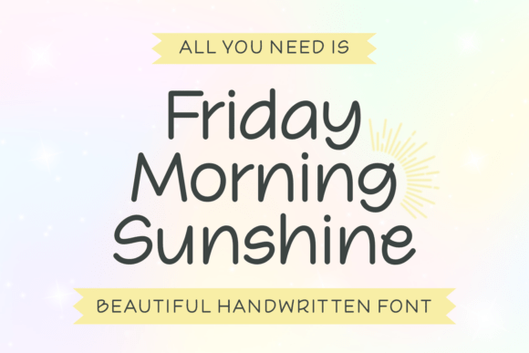Friday Morning Sunshine: A Handwritten Font for Bright Designs