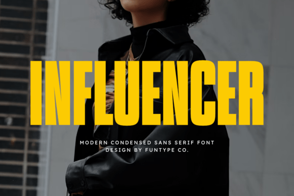 Influencer: The Bold Sans Serif Commanding Modern Design
